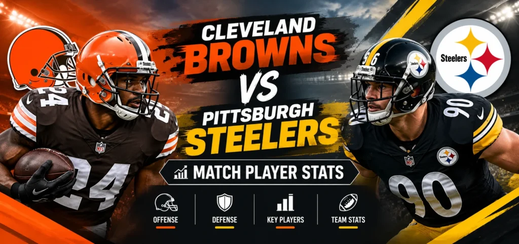 Cleveland Browns vs Pittsburgh Steelers Match Player Stats